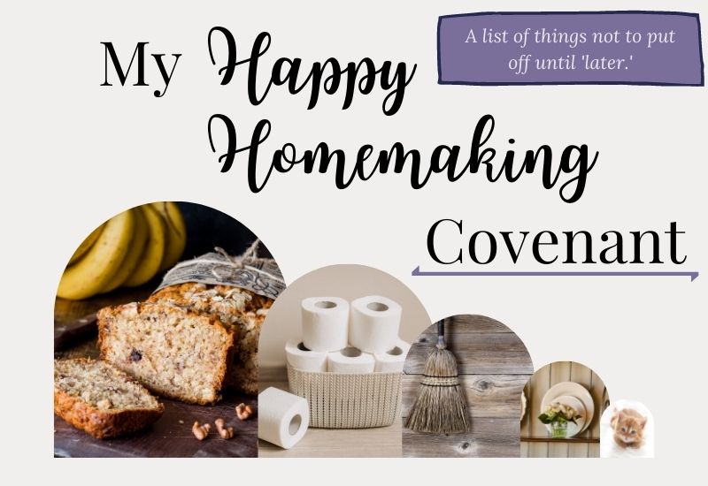 Homemaking Tips and Ideas (a Personal Covenant)