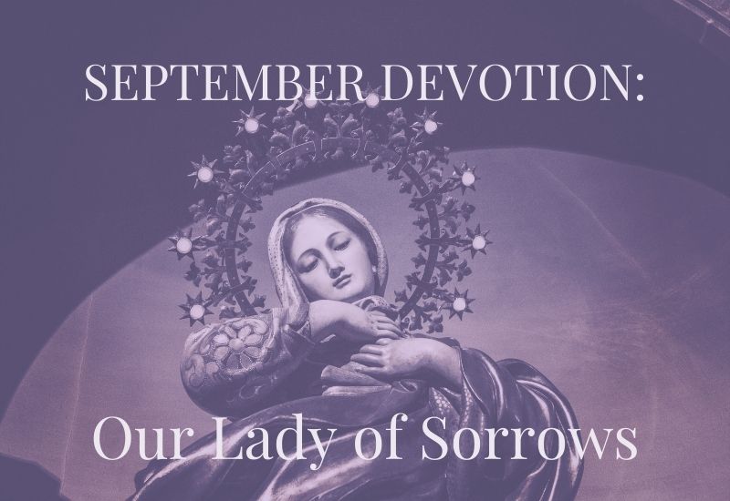 Our Lady Of Sorrows How To Observe This Powerful Catholic Devotion For 