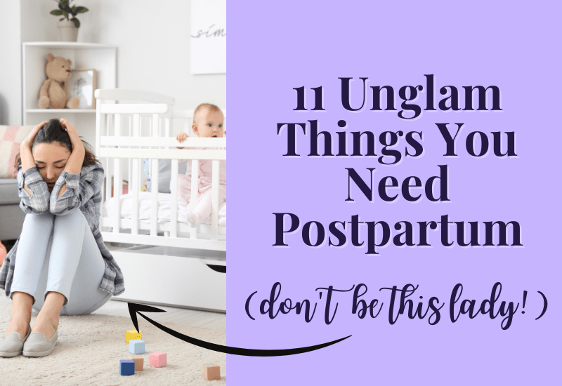 11 Super unglamorous Postpartum things you need