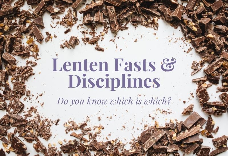Fasting vs. Disciplines: Which One Is Which and How To Choose Your Fast Lent 2022